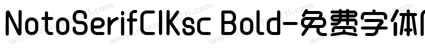NotoSerifCIKsc Bold字体转换